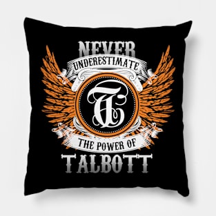 Talbott Name Shirt Never Underestimate The Power Of Talbott Pillow