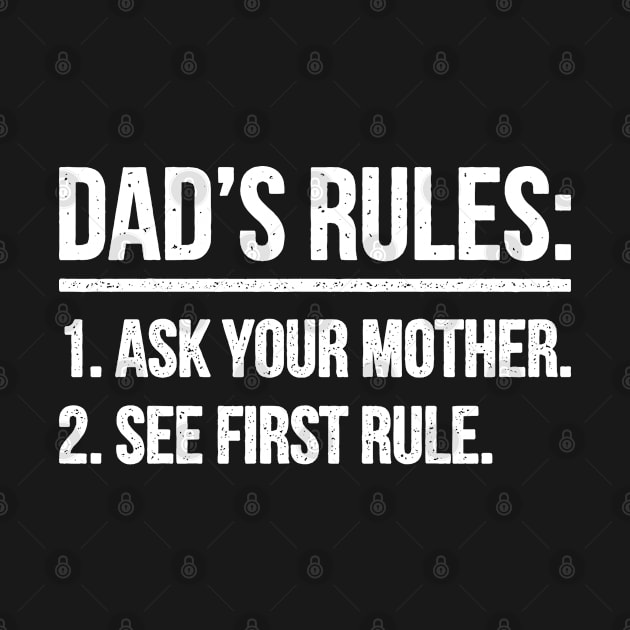 Dad's Rules Ask Your Mother See First Rule by hfdcreatives