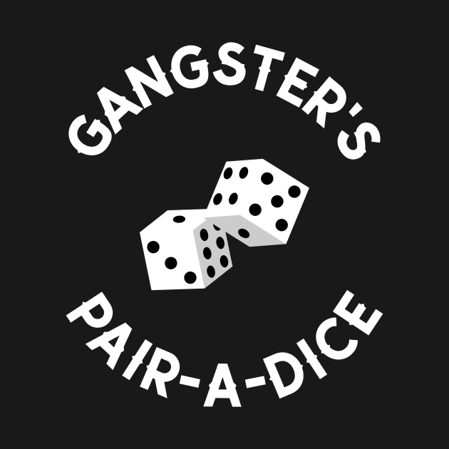 Gangster's Pair-A-Dice Gambling by OldCamp