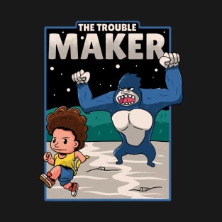 the trouble maker T-Shirt