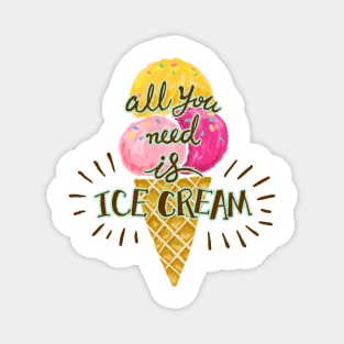 All you need is ice cream, hand drawn ice cream cone illustration Magnet