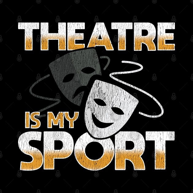 Theatre - Theatre Is My Sport by Kudostees