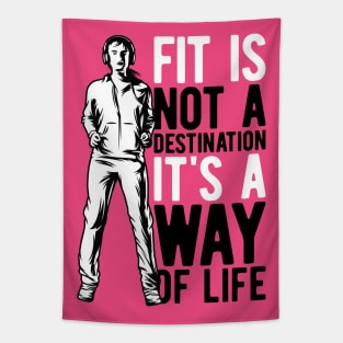 Fit Is Not A Destination Tapestry