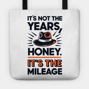 It's not the Years, Honey, it's the mileage - Fedora - Adventure Tote