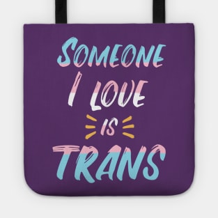 Someone I love is trans Tote