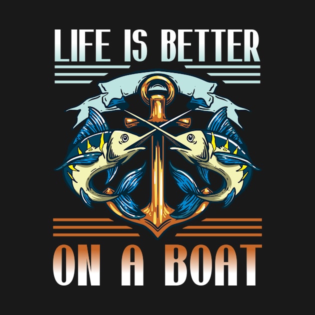 Life Is Better On A Boat Fisherman Funny Fishing by TheTeeBee