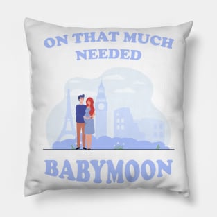 On That Much Needed Babymoon Pillow