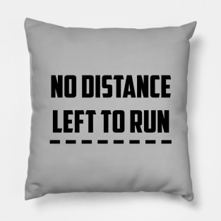 No Distance Left To Run, black Pillow