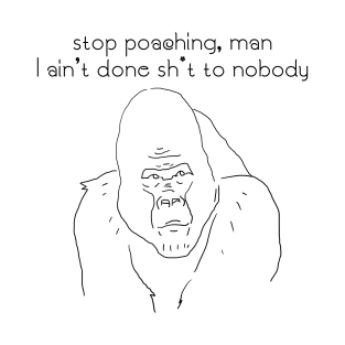 Stop poaching - gorilla T-Shirt