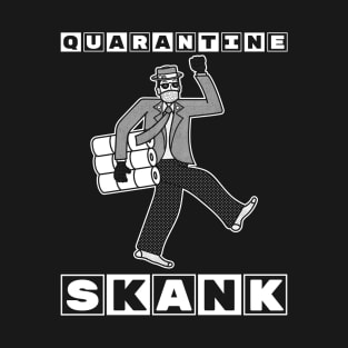 Quarantine Skank (white) T-Shirt