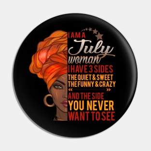 I'm A July Woman - Girls Women Birthday Gifts Pin