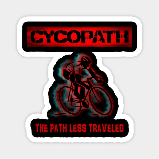 Cycopath Design for Cycling Enthusiasts Choose the Path Less Traveled Magnet by Tainted Designs