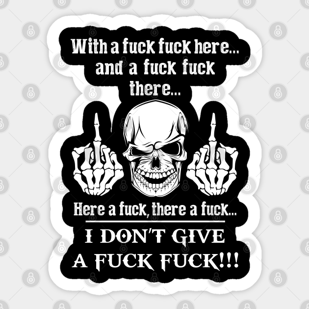 I Don't Give - Funny Sticker For Men - Funnytee - Sticker