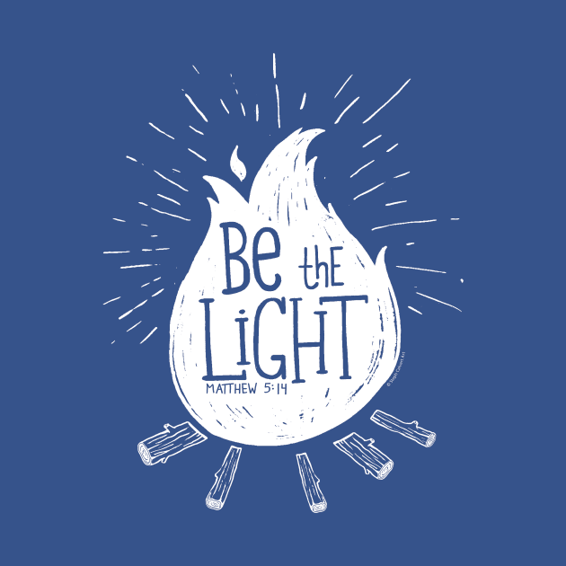 Be the Light campfire bible verse design by Steph Calvert Art