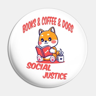 books and coffee and dogs and social justice Pin