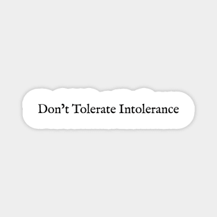 Don’t Tolerate Intolerance Magnet