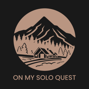 On My Solo Quest ,Solo Traveling, Solo Adventure T-Shirt