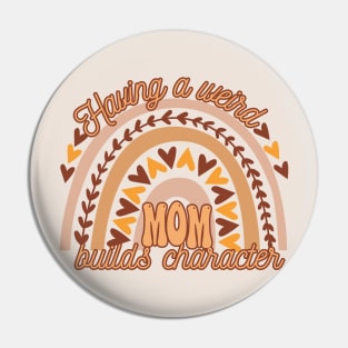 Having A weird Mom Builds Character-Groovy Boho Aesthetic Mothers Day Pin