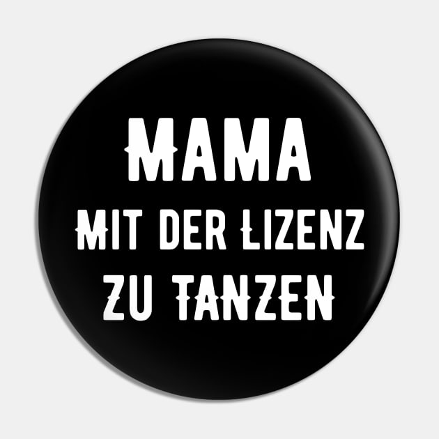 Mama Mit Der Lizenz Zu Tanzen Pin by SinBle