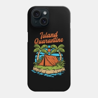 Island Quarantine Phone Case