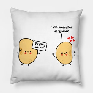 "With Every Fiber Of My Bean!" Valentine Design Pillow