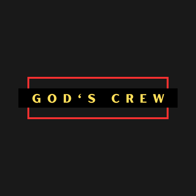 God's Crew | Christian Typography by All Things Gospel