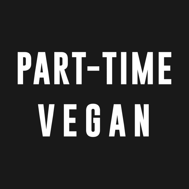 Part Time Vegan by redsoldesign