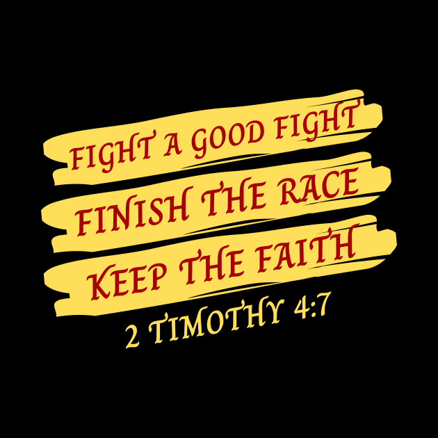 Fight A Good Fight, Finish the Race, Keep The Faith | Bible Verse Typography by All Things Gospel