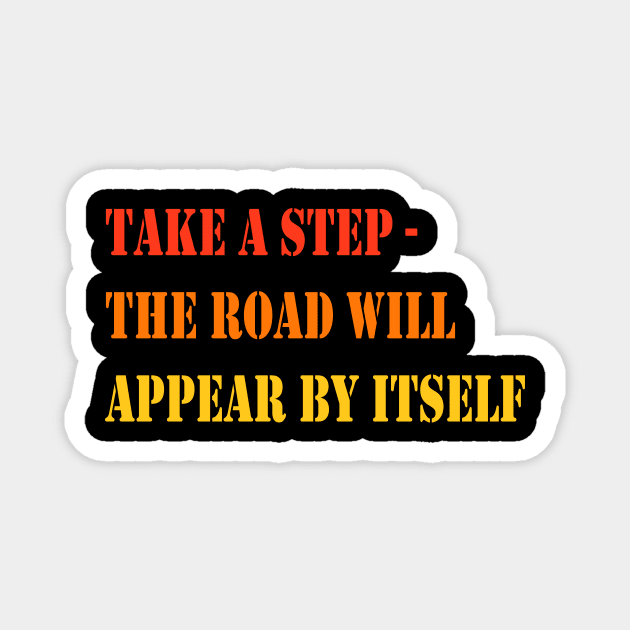 Take a step - the road will appear by itself Magnet by Glaynder