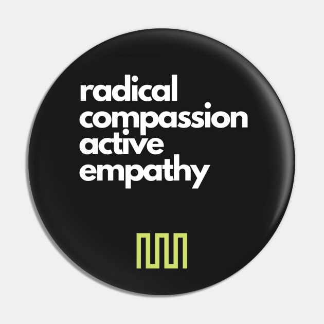 Radical Compassion, Active Empathy Modern Manhood Slogan Pin by Modern Manhood