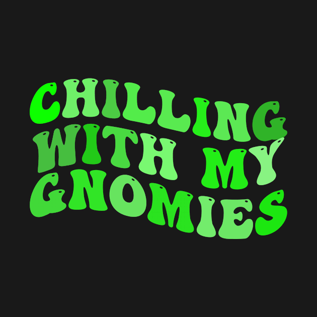 CHILLING WITH MY GNOMISE by Justin green