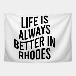 Life is always better in Rhodes Tapestry