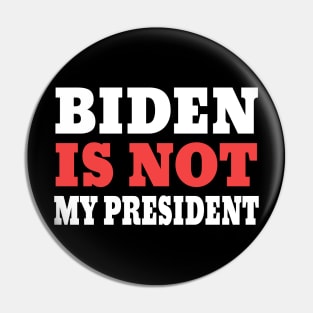 biden is not my president Pin