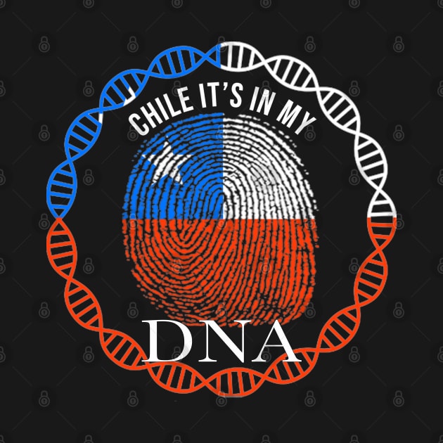 Chile Its In My DNA - Gift for Chilean From Chile by Country Flags