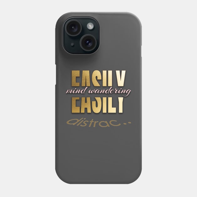 Easily Distrac.. Phone Case by TeeText