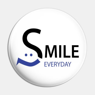 Smile Everyday Pin