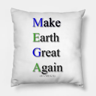 MEGA: Make Earth Great Again. Fight Climate Change Pillow