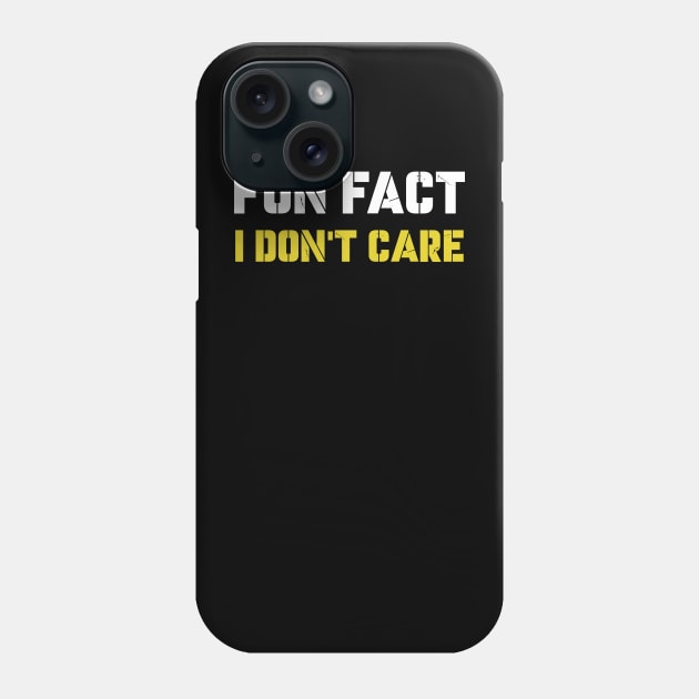 fun fact i dont care Phone Case by KyleCreated