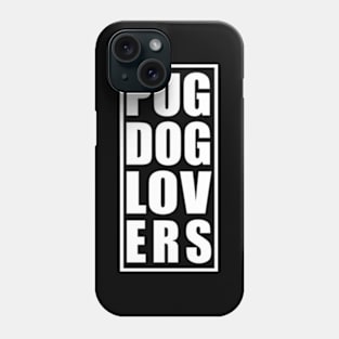 Pug Dog Lovers Text Phone Case