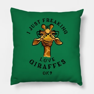 I just freaking love Giraffes - Giraffe Lovers Gift Pillow