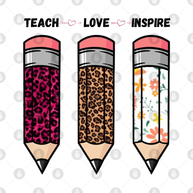 Teach Love Inspire, Back To School Pencil Teacher Leopard Floral Gift For Teacher by JustBeSatisfied