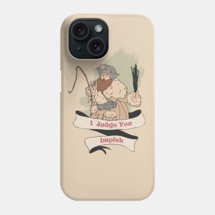 I Judge You Impish! Phone Case