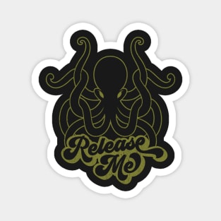 Release Me Kraken mythological creature funny Magnet