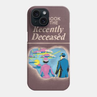 Handbook for the Recently Deceased Phone Case