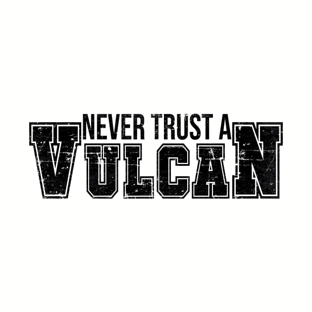 Never Trust a Vulcan (Black Text) by masciajames