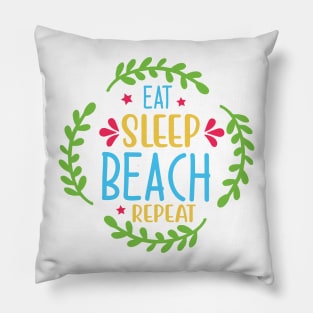 eat sleep beach repeat Pillow