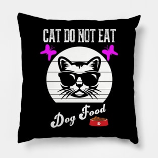 Cat Do Not Eat Dog Food Pillow