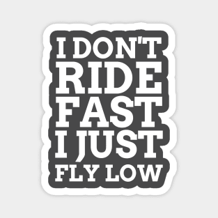 White - Ride Fast Fly Low Magnet