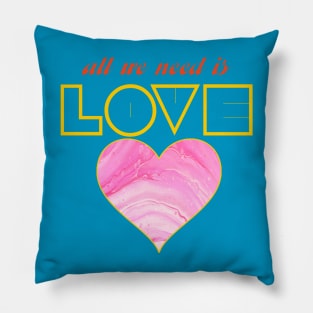 All we need is love Pillow