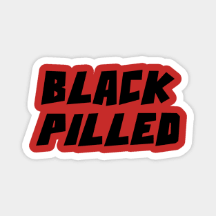 BLACK PILLED Magnet